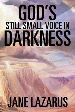 God's Still Small Voice in Darkness