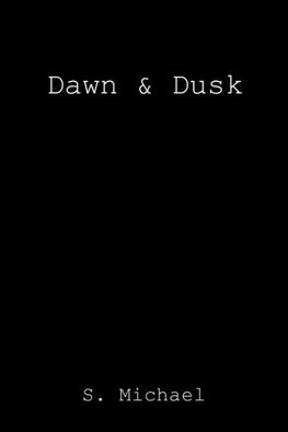 Dawn & Dusk