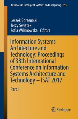 Information Systems Architecture and Technology: Proceedings of 38th International Conference on Information Systems Architecture and Technology - ISAT 2017