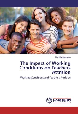 The Impact of Working Conditions on Teachers Attrition