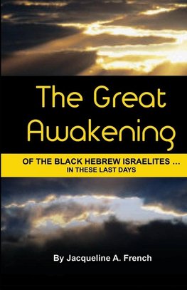 The Great Awakening of the Black Hebrew Israelites...in these last days