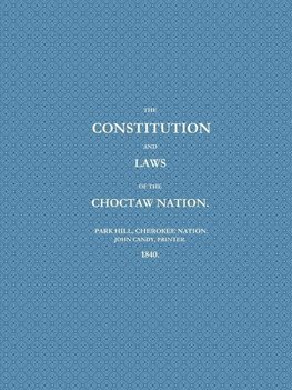 THE CONSTITUTION AND LAWS OF THE CHOCTAW NATION (1840)