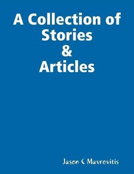 A Collection of Stories & Articles