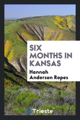 Six Months in Kansas