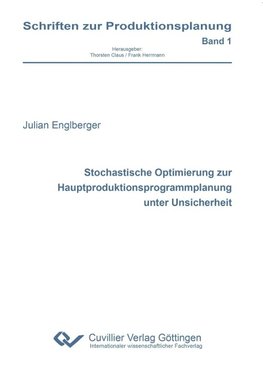 Stochastische Optimierung zur Hauptproduktionsprogrammplanung unter Unsicherheit