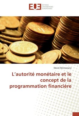 L'autorité monétaire et le concept de la programmation financière