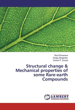 Structural change & Mechanical properties of some Rare-earth Compounds