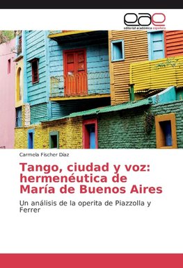 Tango, ciudad y voz: hermenéutica de María de Buenos Aires