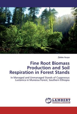 Fine Root Biomass Production and Soil Respiration in Forest Stands