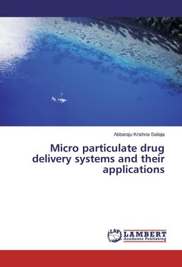 Micro particulate drug delivery systems and their applications