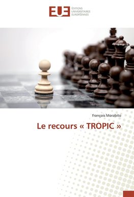 Le recours « TROPIC »