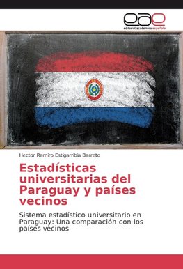 Estadísticas universitarias del Paraguay y países vecinos