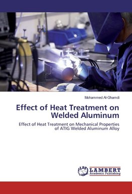 Effect of Heat Treatment on Welded Aluminum