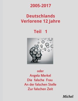 2005 - 2017 Deutschlands verlorene 12 Jahre