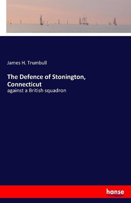 The Defence of Stonington, Connecticut