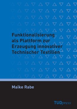 Funktionalisierung als Plattform zur Erzeugung innovativer Technischer Textilien