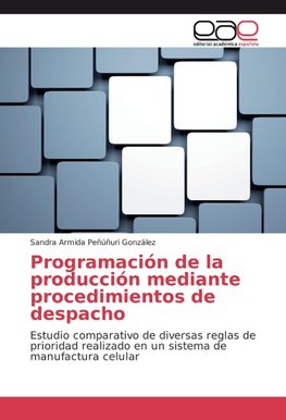 Programación de la producción mediante procedimientos de despacho