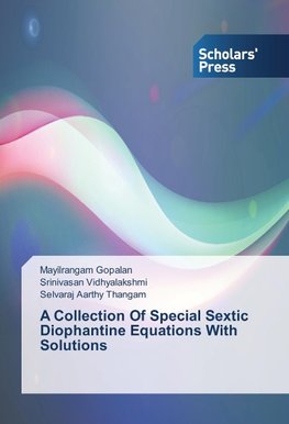 A Collection Of Special Sextic Diophantine Equations With Solutions