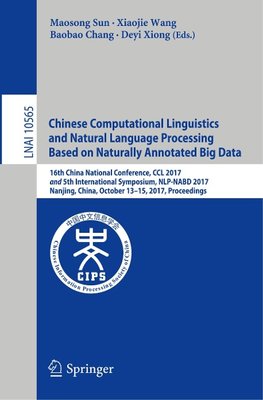 Chinese Computational Linguistics and Natural Language Processing Based on Naturally Annotated Big Data