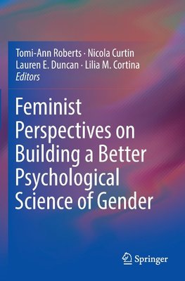 Feminist Perspectives on Building a Better Psychological Science of Gender