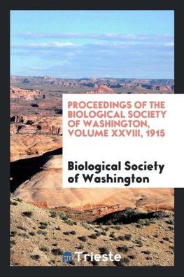 Proceedings of the Biological Society of Washington, Volume XXVIII, 1915