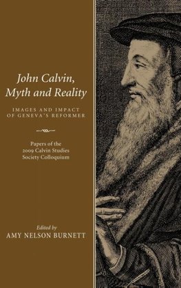 John Calvin, Myth and Reality