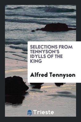 Selections from Tennyson's Idylls of the King