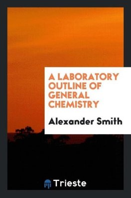 A Laboratory Outline of General Chemistry