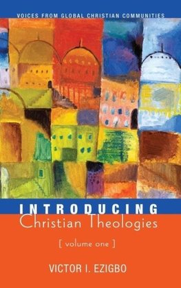 Introducing Christian Theologies, Volume One