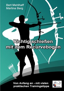 Richtig schießen mit dem Recurvebogen