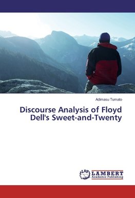 Discourse Analysis of Floyd Dell's Sweet-and-Twenty