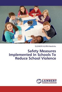 Safety Measures Implemented In Schools To Reduce School Violence