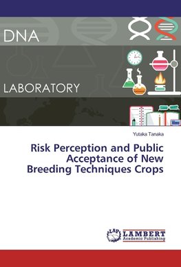 Risk Perception and Public Acceptance of New Breeding Techniques Crops