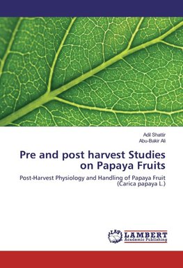 Pre and post harvest Studies on Papaya Fruits