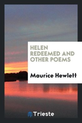 Helen Redeemed and Other Poems