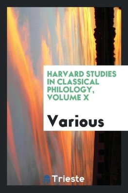 Harvard Studies in Classical Philology, Volume X