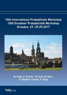 A Proceedings of the 15th International Probabilistic Workshop & 10th Dresdner Probablistik Workshop