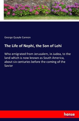 The Life of Nephi, the Son of Lehi