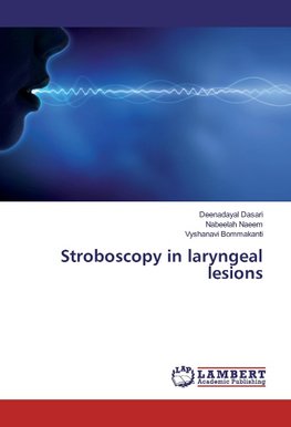 Stroboscopy in laryngeal lesions