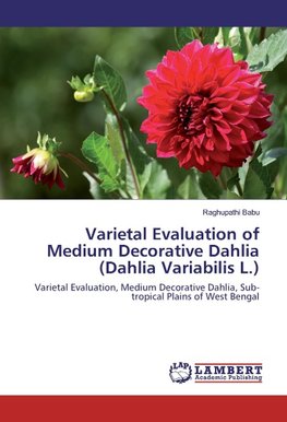 Varietal Evaluation of Medium Decorative Dahlia (Dahlia Variabilis L.)