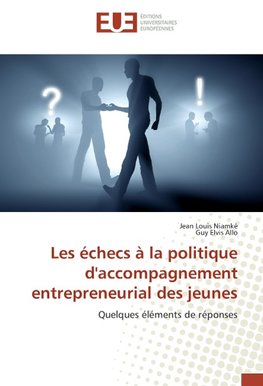 Les échecs à la politique d'accompagnement entrepreneurial des jeunes