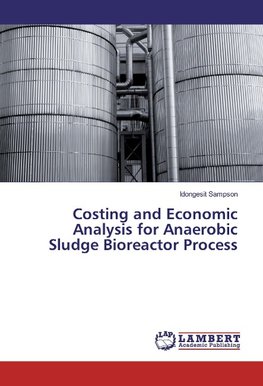 Costing and Economic Analysis for Anaerobic Sludge Bioreactor Process