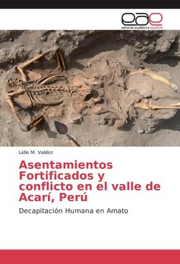 Asentamientos Fortificados y conflicto en el valle de Acarí, Perú