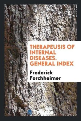 Therapeusis of Internal Diseases. General Index