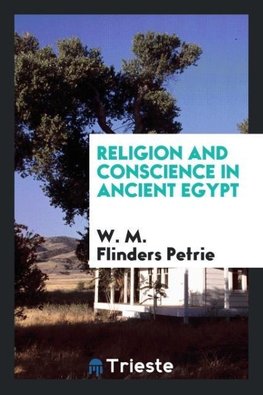 Religion and Conscience in Ancient Egypt