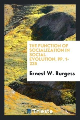 The Function of Socialization in Social Evolution, pp. 1-235