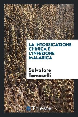 La Intossicazione Chinica E L'Infezione Malarica