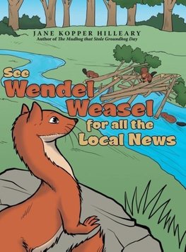 See Wendel Weasel for All the Local News