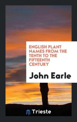 English Plant Names from the Tenth to the Fifteenth Century