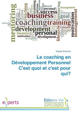 Le coaching en Développement Personnel C'est quoi et c'est pour qui?